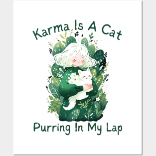 Karma Is A Cat Purring In My Lap Posters and Art